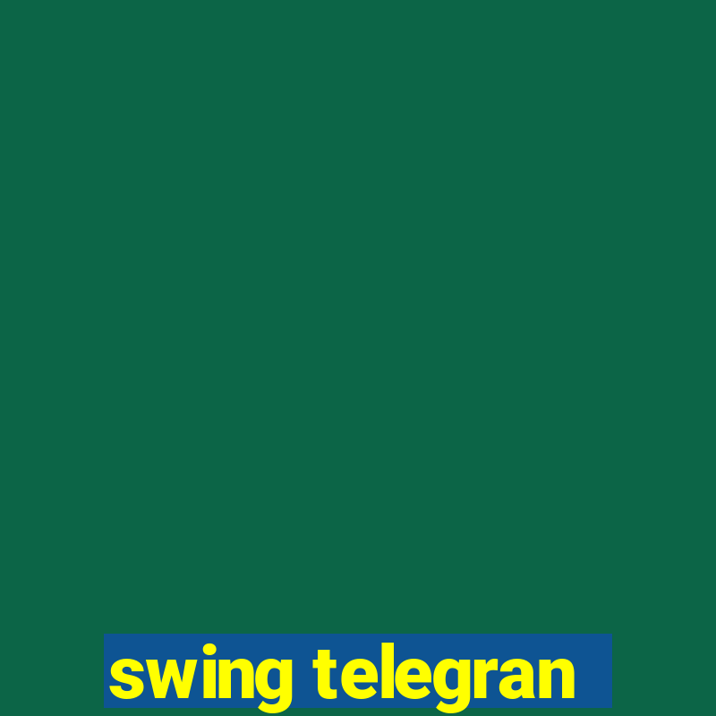 swing telegran